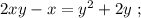 2xy - x = y^2 + 2y \ ;