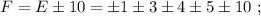 F = E \pm 10 = \pm 1 \pm 3 \pm 4 \pm 5 \pm 10 \ ;