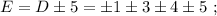 E = D \pm 5 = \pm 1 \pm 3 \pm 4 \pm 5 \ ;