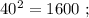 40^2 = 1600 \ ;