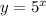 y=5^x