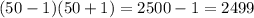 (50-1)(50+1)=2500-1=2499