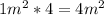 1m^2 * 4 = 4 m^{2}