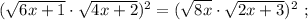 ( \sqrt{6x+1} \cdot \sqrt{4x+2} )^2 = ( \sqrt{8x} \cdot \sqrt{2x+3} )^2 \ ;