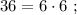 36 = 6 \cdot 6 \ ;