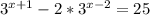 3^{x+1} -2* 3^{x-2}=25