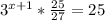 3^{x+1}* \frac{25}{27} =25