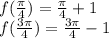 f(\frac{\pi}{4}) = \frac{\pi}{4} + 1 \\ f(\frac{3\pi}{4}) = \frac{3\pi}{4} - 1