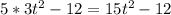 5*3 t^{2} -12=15 t^{2} -12