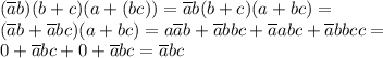 (\overline ab)(b+c)(a+(bc))=\overline ab(b+c)(a+bc)= \\ (\overline ab+\overline abc)(a+bc)=a\overline ab+\overline abbc+\overline aabc+\overline abbcc= \\ 0+\overline abc+0+\overline abc=\overline abc