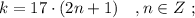 k = 17 \cdot (2n+1) \ \ \ , n \in Z \ ;