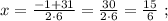 x = \frac{ -1 + 31 }{ 2 \cdot 6 } = \frac{30}{ 2 \cdot 6 } = \frac{15}{6} \ ;