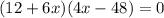 (12+6x)(4x-48)=0