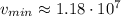 v_{min} \approx 1.18 \cdot 10^7 \