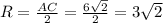 R= \frac{AC}{2}= \frac{6 \sqrt{2} }{2}=3 \sqrt{2}