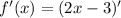 f'(x) = (2x - 3)'