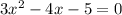 3 x^{2} -4x-5=0