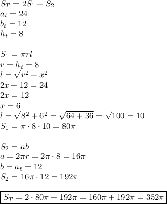 S_T=2S_1+S_2\\&#10;a_t=24\\&#10;b_t=12\\&#10;h_t=8\\\\&#10;S_1=\pi rl\\&#10;r=h_t=8\\&#10;l=\sqrt{r^2+x^2}\\&#10;2x+12=24\\&#10;2x=12\\&#10;x=6\\&#10;l=\sqrt{8^2+6^2}=\sqrt{64+36}=\sqrt{100}=10\\&#10;S_1=\pi\cdot8\cdot10=80\pi\\\\&#10;S_2=ab\\&#10;a=2\pi r=2\pi \cdot8=16\pi\\&#10;b=a_t=12\\&#10;S_2=16\pi \cdot12=192\pi\\\\&#10;\boxed{S_T=2\cdot80\pi+192\pi =160\pi +192\pi=352\pi}