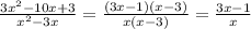 \frac{3x^2-10x+3}{x^2- 3x} = \frac{(3x-1)(x-3)}{x(x- 3)}= \frac{3x-1}{x}