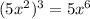 (5x^2)^3=5x^6