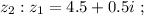 z_2 : z_1 = 4.5 + 0.5i \ ;