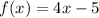 f(x)=4x-5