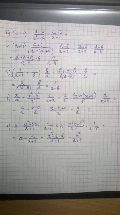 A- a^2-5a/a+1 умножить 1/a-5 (a+4) * a+6/a^2-16 - a-6/a-4 (1/a-b + 1/b) * b/a x/a - x^2-a^2/a^2 * a/