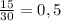 \frac{15}{30} = 0,5