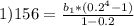 1) 156= \frac{ b_{1}*( 0.2 ^{4} -1)}{1-0.2} &#10;&#10;&#10;