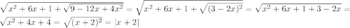 \sqrt{x^{2}+6x+1+\sqrt{9-12x+4x^{2}}}=\sqrt{x^{2}+6x+1+\sqrt{(3-2x)^{2}}}=\sqrt{x^{2}+6x+1+3-2x}=\sqrt{x^{2}+4x+4}=\sqrt{(x+2)^{2}}=|x+2|