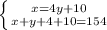 \left \{ {{x=4y+10} \atop {x+y+4+10=154}} \right.