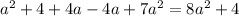 a^2+4+4a-4a+7a^2=8a^2+4