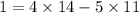 1 = 4 \times 14 -5 \times11