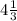 4 \frac{1}{3}