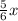 \frac{5}{6} x