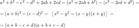 a^2+b^2-c^2-d^2+2ab+2cd=(a^2+2ab+b^2)-(c^2-2cd+d^2)=\\\\=(a+b)^2-(c-d)^2=\; \; [\, x^2-y^2=(x-y)(x+y)\, ]\; =\\\\=(a+b-c+d)(a+b+c-d)