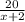 \frac{20}{x+2}