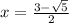 x = \frac{3-\sqrt5}{2}