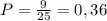 P = \frac{9}{25} = 0,36