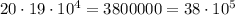 20\cdot 19\cdot 10^4=3800000=38\cdot 10^5