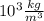 10^{3} \frac{kg}{ m^{3} }