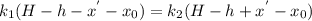 k_{1} (H-h-x^{'} - x_{0}) = k_{2} (H-h+x^{'} - x_{0})