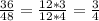 \frac{36}{48}= \frac{12*3}{12*4}= \frac{3}{4}