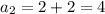 a_{2}=2+2=4