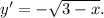 y'=- \sqrt{3-x} .