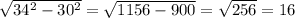 \sqrt{34^2-30^2}= \sqrt{1156-900}= \sqrt{256} =16