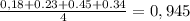 \frac{0,18 +0.23 +0.45 + 0.34}{4} = 0,945