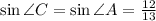 \sin \angle C = \sin \angle A = \frac{12}{13}