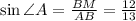 \sin \angle A = \frac{BM}{AB} = \frac{12}{13}