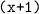 \texttt{(x+1)}